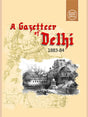A GAZETTEER OF DELHI (1883-84) - Retail Maharaj