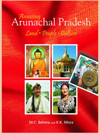 AMAZING ARUNACHAL PRADESH: Land, People and Culture - Retail Maharaj