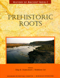History of ancient India, Vol.1: prehistoric roots, ed. by Dilip K. Chakrabarti & Makkhan Lal - Retail Maharaj