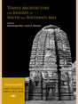 TEMPLE ARCHITECTURE AND IMAGERY OF SOUTH AND SOUTHEAST ASIA: Prasadanidhi: Papers Presented to Professor M.A. Dhaky - Retail Maharaj