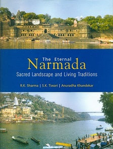 The eternal Narmada: sacred landscape and living traditions - Retail Maharaj
