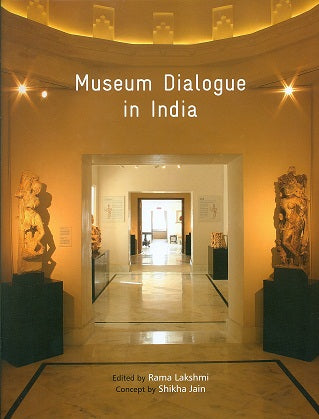 Museum dialogue in India, ed. by Rama Lakshmi - Retail Maharaj