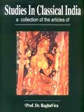 Studies in Classical India: a collection of the articles of Raghu Vira - Retail Maharaj