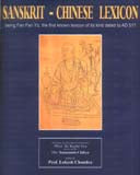 Sanskrit-Chinese lexicon: being Fan Fan Yu, the first known lexicon of its kind dated to AD 517, transcribed, reconstructed and tr. by Raghuvira and his disciple Yamamoto Chikyo,.. - Retail Maharaj
