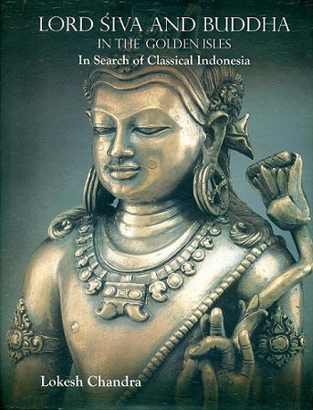 Lord Siva and Buddha in the Golden Isles: in search of classical Indonesia - Retail Maharaj