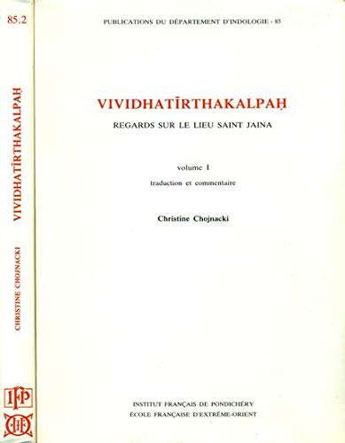 Vividhatirthakalpah: regards sur le lieu saint Jaina, 2 vols., by Christine Chojnacki, (in French) - Retail Maharaj