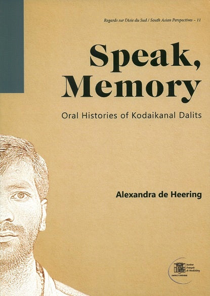 Speak, memory: Oral Histories of Kodaikanal Dalits, by Alexandra de Heering - Retail Maharaj