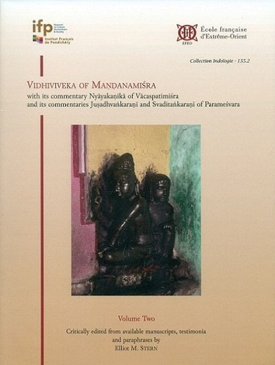 Vidhiviveka of Mandanamisra, 2 vols. with its commentary Nyayakanika of Vacaspatimisra and its commentaries Jusadhvankarani Svaditankarani of Paramesvara, critically edited from ..