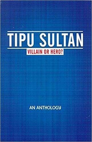 Tipu Sultan: villain or hero? - an anthology, preface by Sita Ram Goel - Retail Maharaj