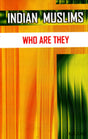 Indian Muslims: who are they - Retail Maharaj
