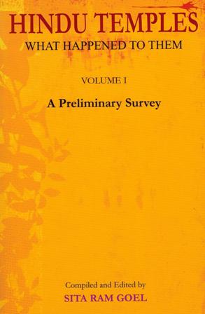 Hindu temples: what happened to them, Vol.1: a preliminary survey, rev. and enl. ed., compl. and ed. by Sita Ram Goel