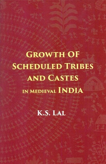 Growth of scheduled tribes and castes in medieval India - Retail Maharaj