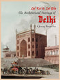 LAL KOT TO LAL QILA: THE ARCHITECTURAL HERITAGE OF DELHI: A Journey through Time - Retail Maharaj