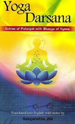Yoga-Darsana, comprising the Sutras of Patanjali with the Bhasya of Vyasa, tr. into English with notes, by Ganganatha Jha