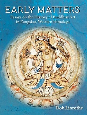 Early matters: essays on the history of Buddhist Art in Zangskar, Western Himalaya - Retail Maharaj