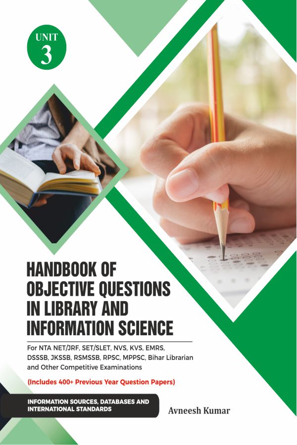Handbook of Objective Questions in Library and Information Science UNIT-3: INFORMATION SOURCES, DATABASES AND INTERNATIONAL STANDARDS