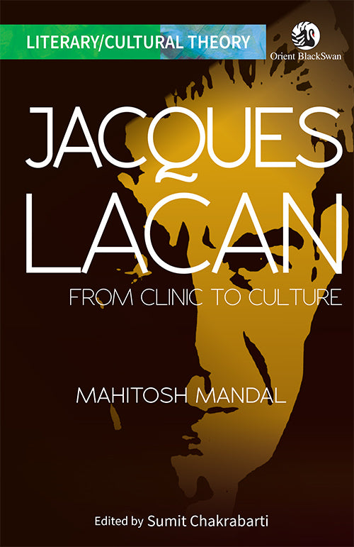 Jacques Lacan: From Clinic to Culture - Retail Maharaj