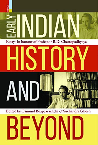 Early Indian history and beyond: essays in honour of B.D. Chattopadhyaya - Retail Maharaj