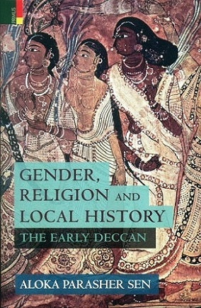 Gender, religion and local history: the early Deccan - Retail Maharaj