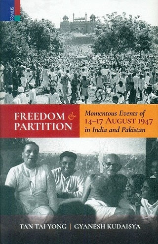 Freedom and Partition: momentous events of 14-17 August 1947 in India and Pakistan - Retail Maharaj