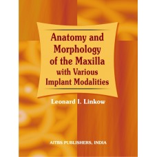 Anatomy and Morphology of the Maxilla with Various Implant Modalities, 1/Ed. (H.B.) - Retail Maharaj