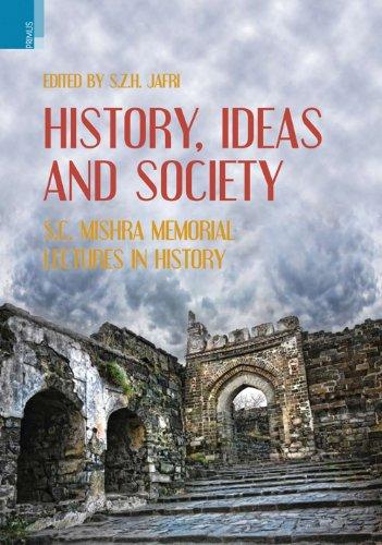 History, ideas and soceity: S.C. Mishra Memorial Lectures in History, ed. by S.Z.H. Jafri - Retail Maharaj