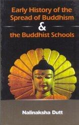 Early history of the spread of Buddhism and the Buddhist schools, with a foreword by Narendra Nath Law - Retail Maharaj