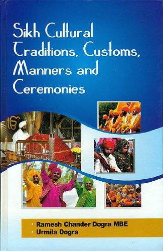 The Sikh cultural traditions, customs, manners and ceremonies