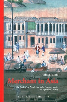 Merchant in Asia: the trade of the Dutch East India company during the eighteenth century - Retail Maharaj