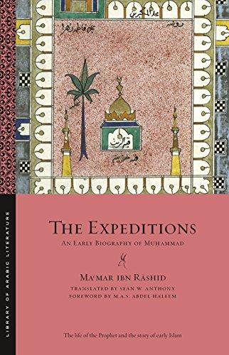 The expeditions: an early biography of Muhammad, according to the recension of 'Abd al-Razzaq al-San'ani, foreword by M.A.S. Abdel Haleem
