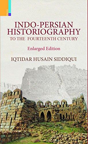 Indo-Persian historiography to the fourteenth century, enlarged edn. - Retail Maharaj
