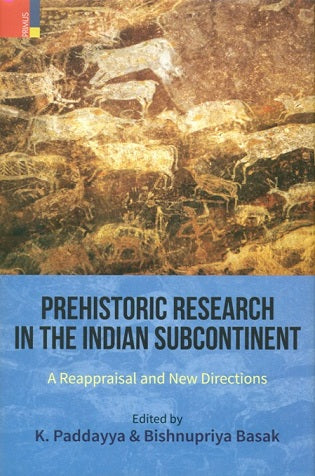 Prehistoric research in the Indian subcontinent: a reappraisal and new directions - Retail Maharaj