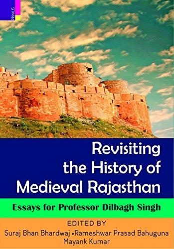 Revisiting the history of medieval Rajasthan: essays for Professor Dilbagh Singh - Retail Maharaj