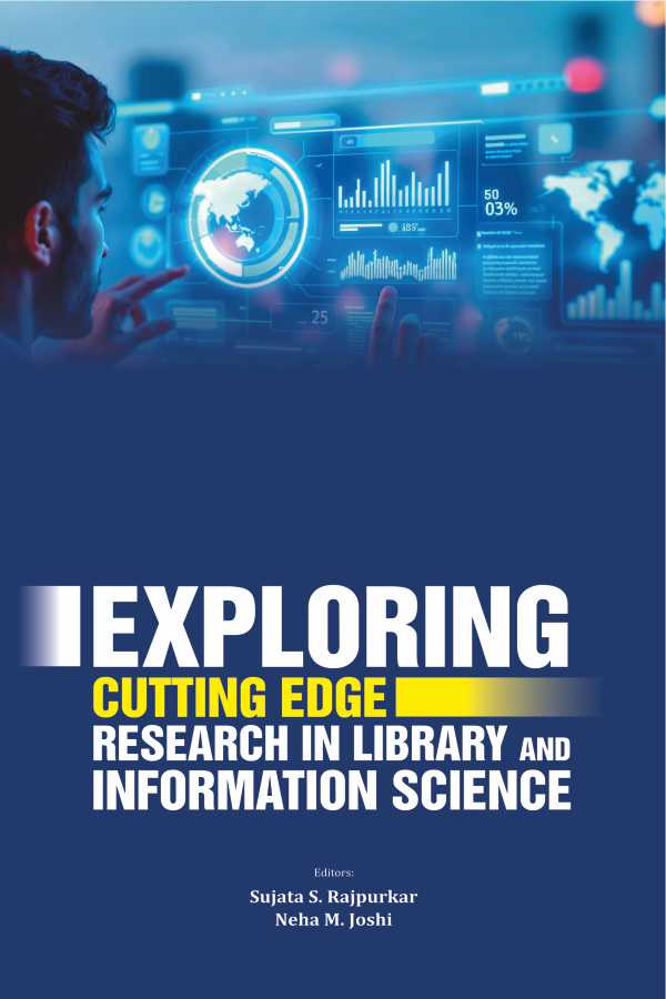Exploring Cutting Edge Research in Library and Information Science Author: Sujata S. Rajpurkar Neha M. Joshi