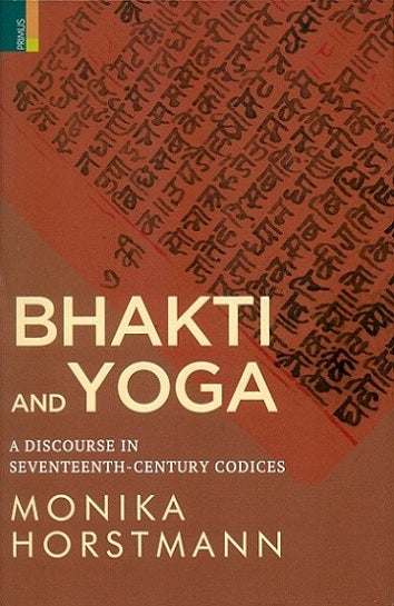 Bhakti and yoga: a discourse in seventeenth-century codices - Retail Maharaj