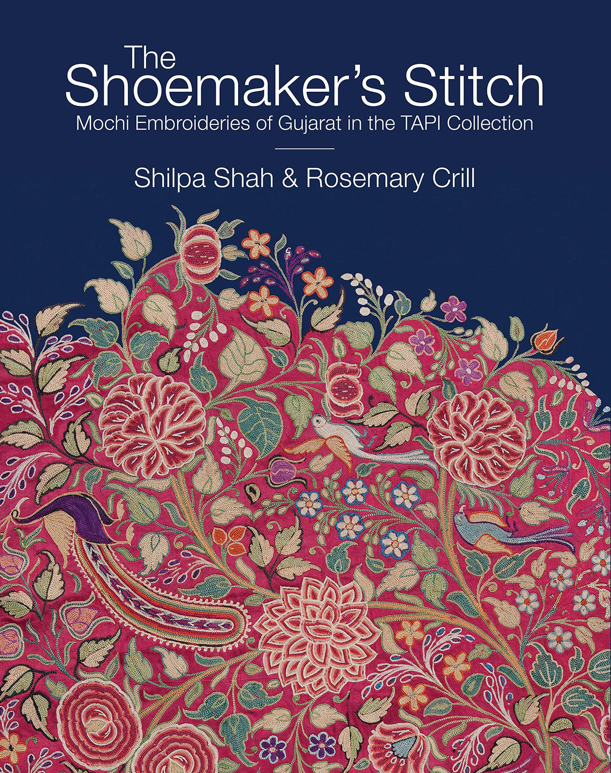 The Shoemaker's Stitch: Mochi Embroideries of Gujarat in the TAPI Collection (H.B) - Retail Maharaj