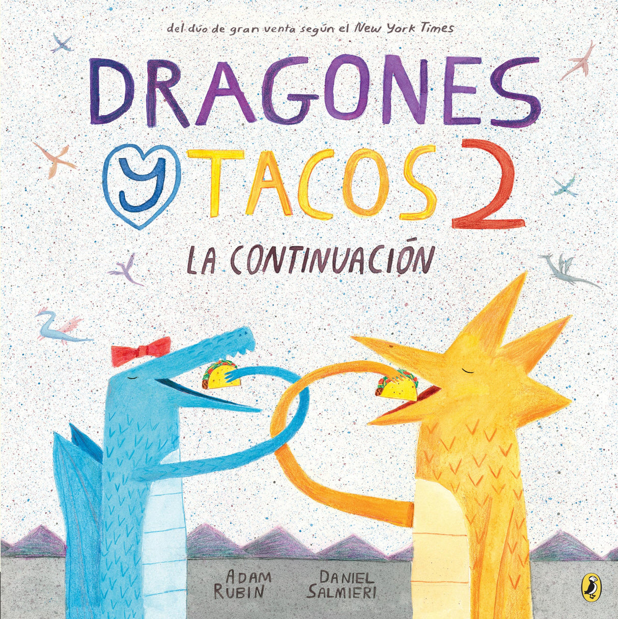 Dragones y tacos 2: La continuación: La continuación (Dragones y Tacos / Dragons Love Tacos, 2)