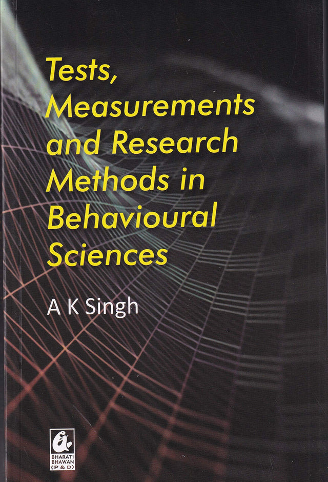 Tests, Measurements And Research In Behavioural Sciences - by A K Singh (2024-25 Examination) - Retail Maharaj
