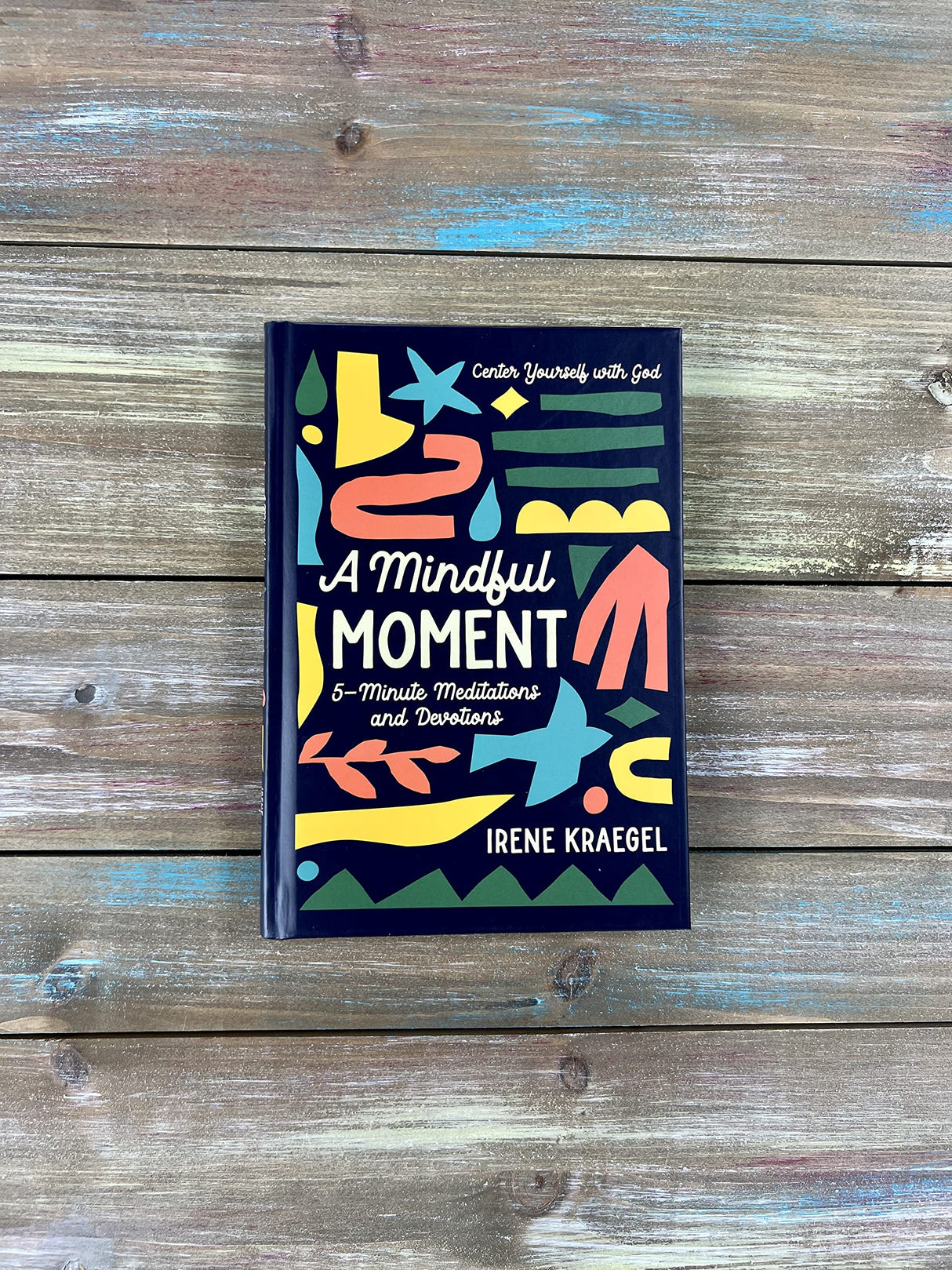 A Mindful Moment: 5-Minute Meditations and Devotions