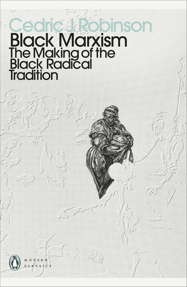 Black Marxism: The Making of the Black Radical Tradition - Retail Maharaj