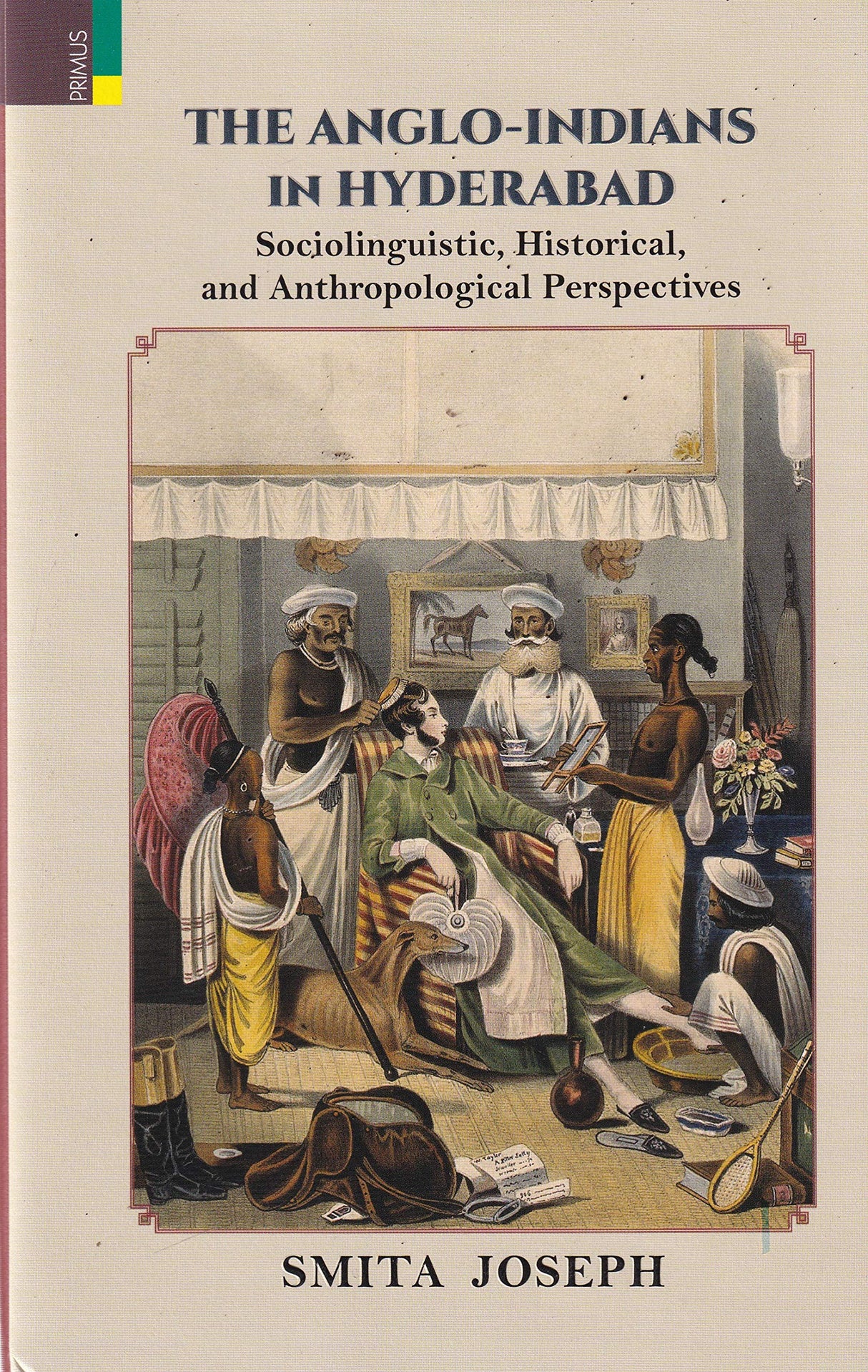 The Anglo-Indians In Hyderabad Sociolinguistic, Historical, and Anthropological Perspectives