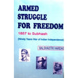 Armed Struggle For Freedom : 1857 to Subhash - Retail Maharaj