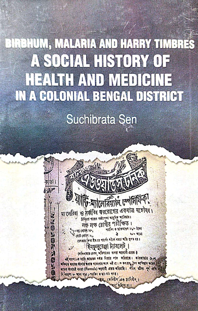 Birbhum, Malaria and Harry Timbres: A Social History of Health and Medicine in a Colonial Bengal District (English Version)