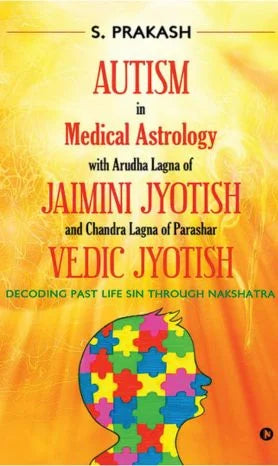 Autism in Medical Astrology with Arudha Lagna of Jaimini Jyotish and Chandra Lagna of Parashar Vedic Jyotish - Retail Maharaj
