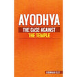Ayodhya - The Case Against The Temple - Retail Maharaj