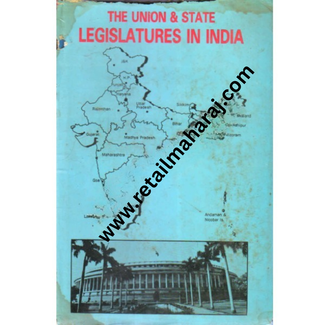 The Union and State Legislatures in India 1st edition - Retail Maharaj