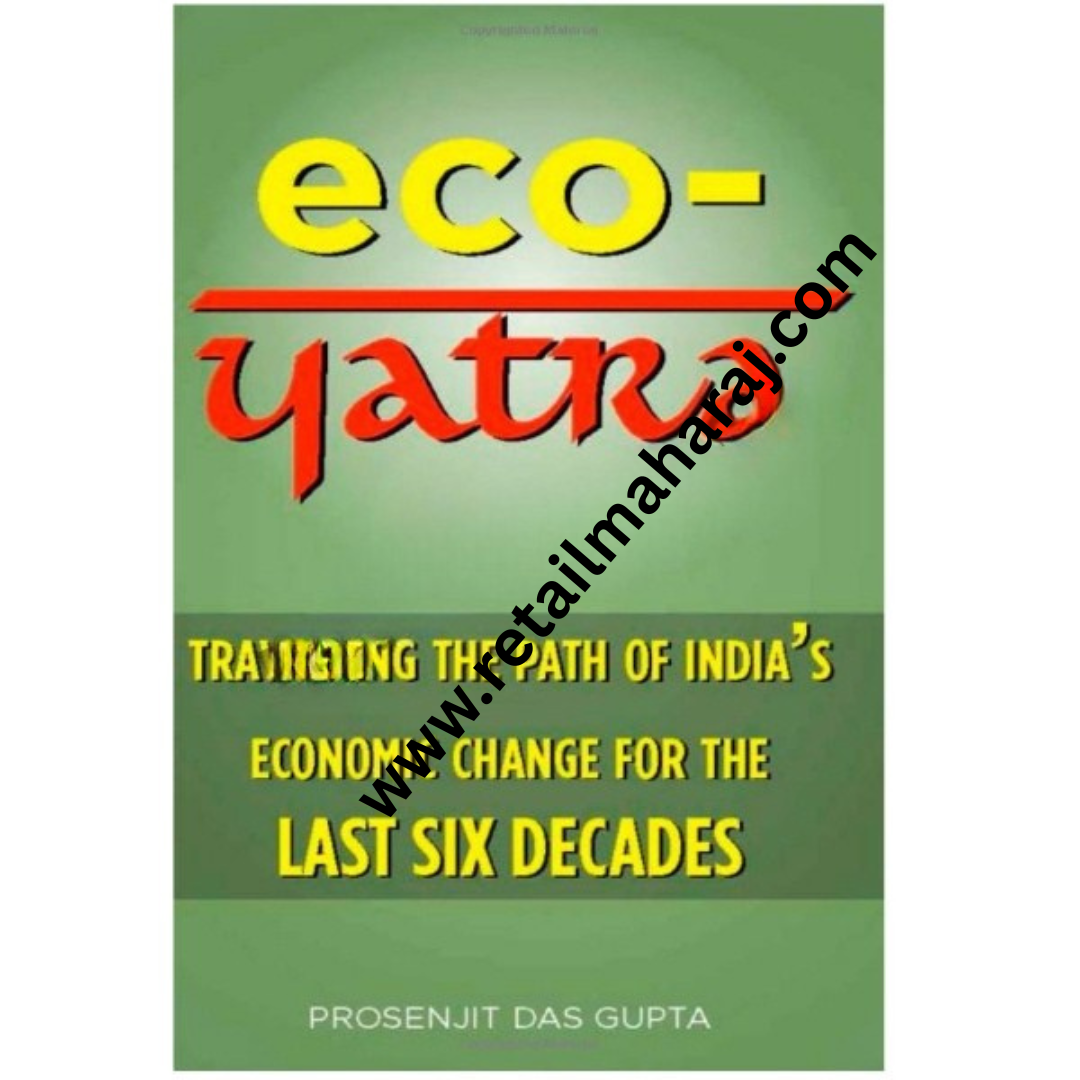Eco - Yatra: Traversing the Path of India's Economic Change for the Last Six Decades - Retail Maharaj