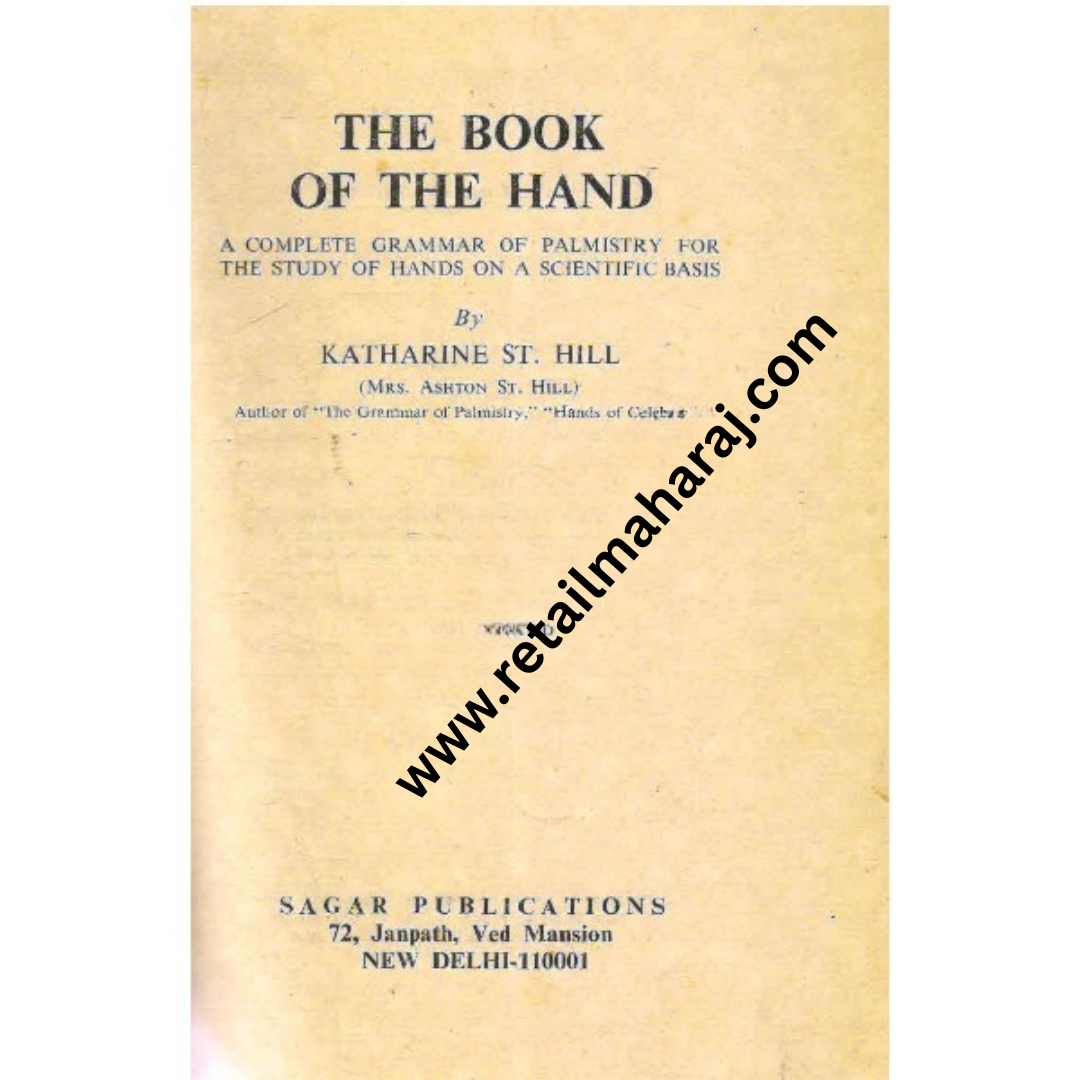 The Book of the Hand A Complete Grammar of Palmistry for the Study of Hands on a Scientific Basis 1st edition - Retail Maharaj