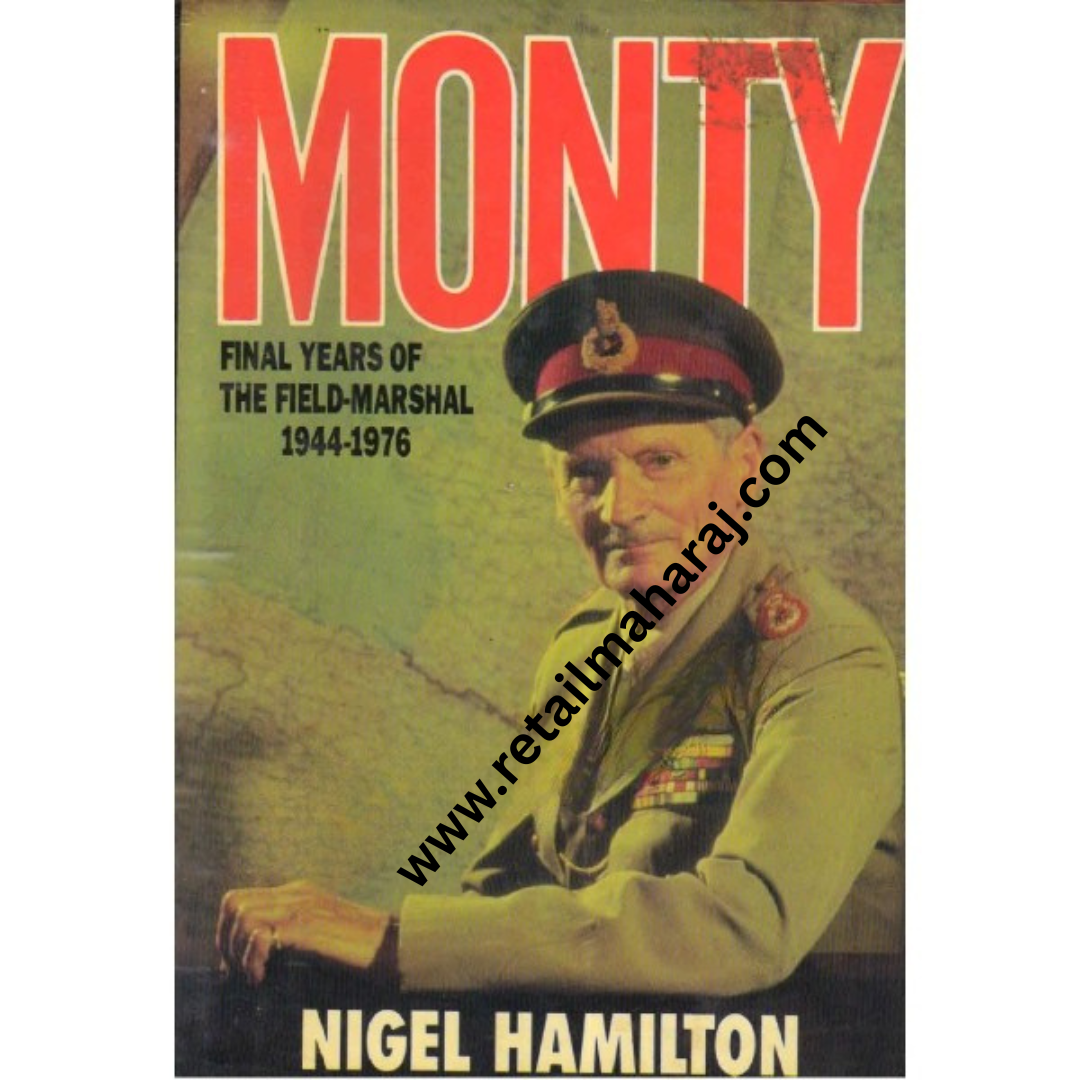 monty final years of the field marshal 1944 to 1976 - Retail Maharaj