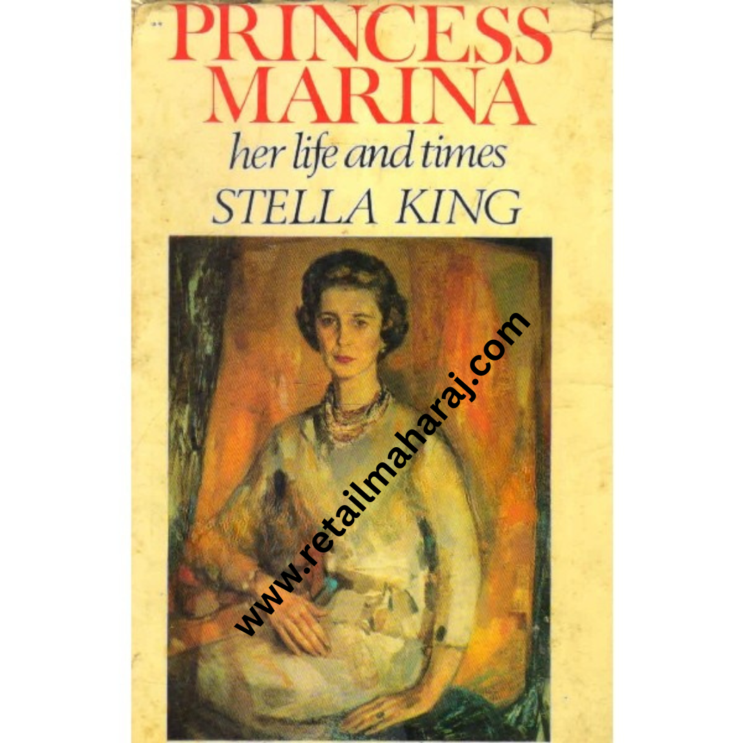 princess marina her life and times 1st edition